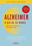 Alzheimer: o dia de 36 horas – Cuidando de quem tem e de quem Cuida
