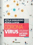 Coronavírus: Explorando a pandemia que mudou o mundo