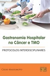 Manual de Gastronomia Hospitalar no Câncer e TMO – Protocolos Interdisciplinares